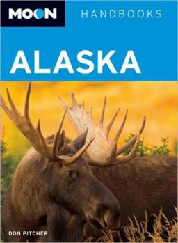 MOON HANDBOOKS ALASKA (Moon Handbooks : Alaska-Yukon) - Book  of the Moon Handbooks