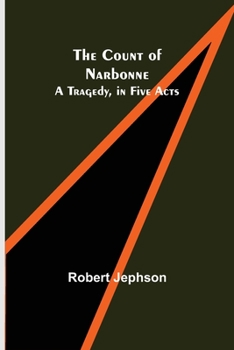 Paperback The Count of Narbonne; A Tragedy, in Five Acts Book