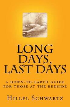 Paperback Long Days Last Days: a down-to-earth guide for those at the bedside Book