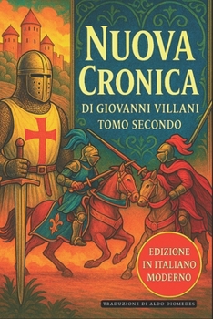 Nuova Cronica Tomo Secondo – Libri da IX a XI: Edizione in Italiano moderno e accessibile (Italian Edition)