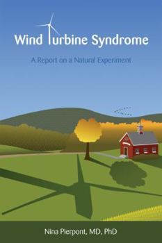 Paperback Wind Turbine Syndrome: A Report on a Natural Experiment Book