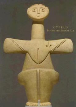 Paperback Cyprus Before the Bronze Age: Art of the Chalcolithic Period Book