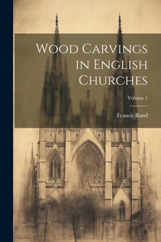 Paperback Wood Carvings in English Churches; Volume 1 Book