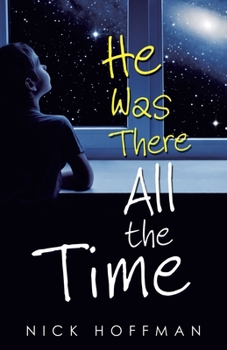 Paperback He Was There All the Time Book
