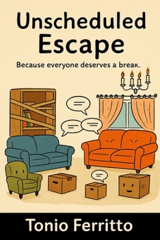 Paperback Unscheduled Escape: Because everyone deserves a break. Book