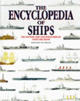 Hardcover The Encyclopedia of Ships: The History and Specifications of Over 1200 Ships Book