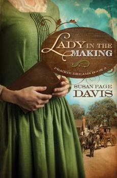 A Lady in the Making - Book #3 of the Prairie Dreams