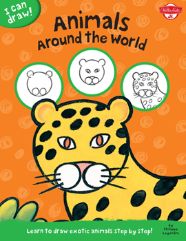 Paperback Animals Around the World: Learn to Draw Exotic Animals Step by Step! Book