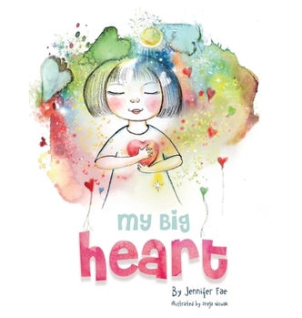 Hardcover My Big Heart: A Children's Book about Mindfulness and Self-Acceptance Book