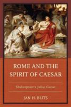 Paperback Rome and the Spirit of Caesar: Shakespeare's Julius Caesar Book