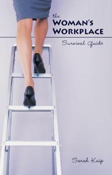 Paperback The Woman's Workplace Survival Guide Book