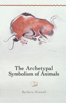 Paperback The Archetypal Symbolism of Animals: Lectures Given at the C.G. Jung Institute, Zurich, 1954-1958 Book