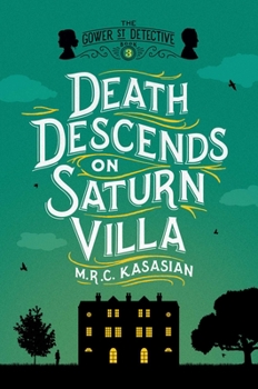 Death Descends on Saturn Villa - Book #3 of the Gower Street Detective