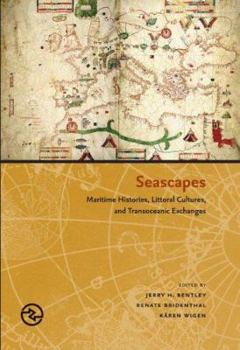 Hardcover Seascapes: Maritime Histories, Littoral Cultures, and Transoceanic Exchanges Book