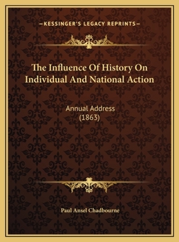 The Influence Of History On Individual And National Action: Annual Address