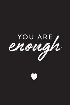 Paperback You Are Enough: Heart, Inspirational Journal, Notebook, Diary, 6"x9" Lined Pages, 150 Pages Book