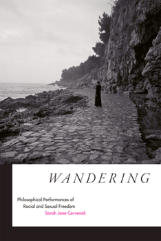 Paperback Wandering: Philosophical Performances of Racial and Sexual Freedom Book