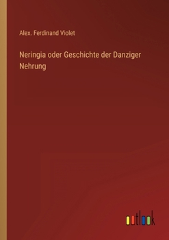 Paperback Neringia oder Geschichte der Danziger Nehrung [German] Book