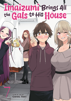 Paperback Imaizumi Brings All the Gals to His House Vol. 7 Book