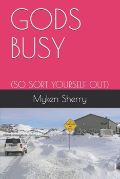 Paperback Gods Busy: (So Sort Yourself Out) Book
