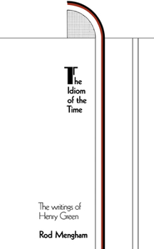 Paperback The Idiom of the Time: The Writings of Henry Green Book