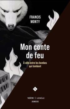 Paperback MON CONTE DE FEU. A VELO ENTRE LES BOMBES QUI TOMBENT [French] Book