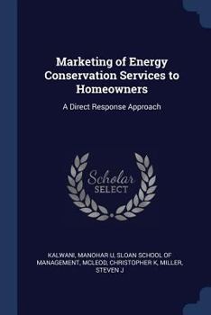 Paperback Marketing of Energy Conservation Services to Homeowners: A Direct Response Approach Book