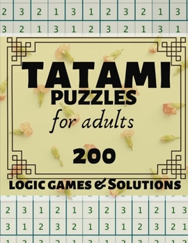 Paperback Tatami Puzzles for Adults: 200 Japanese Tatami Logic Games and Solutions for Adults and Seniors. Moderate and Hard Puzzles. Large Print Multiple [Large Print] Book