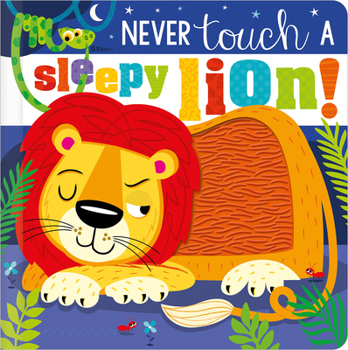 Board book Never Touch a Sleepy Lion! Book