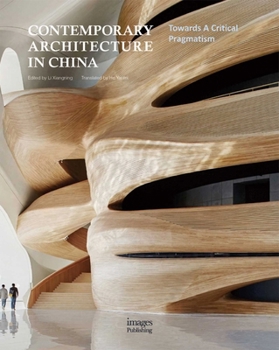 Hardcover Contemporary Architecture in China: Towards a Critical Pragmatism Book
