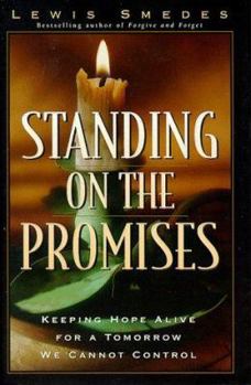 Hardcover Standing on the Promises: Keeping Hope Alive for a Tomorrow We Cannot Control Book