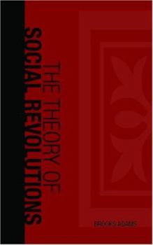 The Theory of Social Revolutions