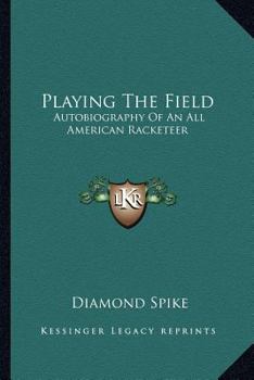 Paperback Playing The Field: Autobiography Of An All American Racketeer Book