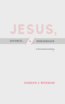 Paperback Jesus, Divorce, and Remarriage: In Their Historical Setting Book