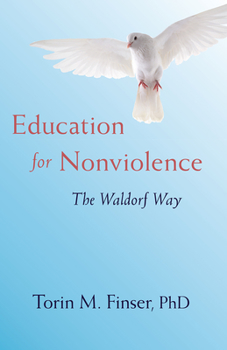 Paperback Education for Nonviolence: The Waldorf Way Book