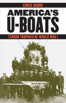 Hardcover America's U-Boats: Terror Trophies of World War I Book