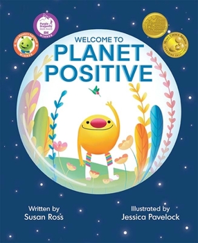 Hardcover Welcome to Planet Positive (Mom's Choice Award Winner) Book