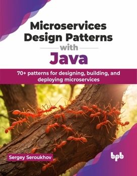 Paperback Microservices Design Patterns with Java: 70+ patterns for designing, building, and deploying microservices (English Edition) Book