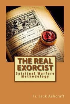 Paperback The Real Exorcist: Spiritual Warfare Methodology Book
