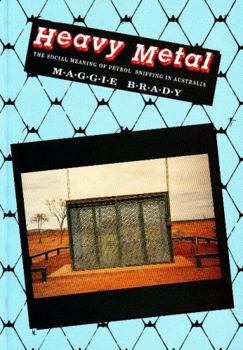 Paperback Heavy Metal: Social Meaning of Petrol Sniffing in Australia Book