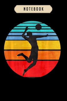 Volleyball Journal Notebook: Beach Volleyball Retro Vintage 70s 80s Player Coach Gift  journal, 6x9 ,100 pages blank lined journal/Notebook.That makes ... volleyball, volleyball gifts for girls,boys