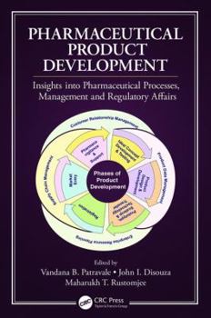 Hardcover Pharmaceutical Product Development: Insights Into Pharmaceutical Processes, Management and Regulatory Affairs Book