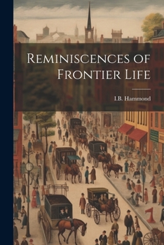 Reminiscences of Frontier Life