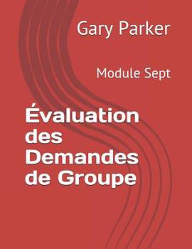 Paperback Évaluation des Demandes de Groupe: Module Sept [French] Book