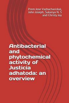 Paperback Antibacterial and phytochemical activity of Justicia adhatoda: an overview Book