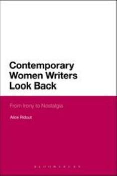 Paperback Contemporary Women Writers Look Back: From Irony to Nostalgia Book