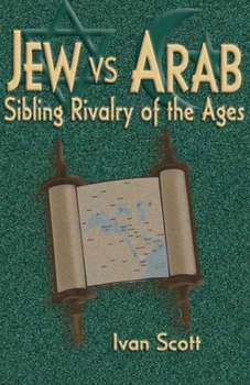 Hardcover Jew Vs. Arab: Sibling Rivalry of the Ages Book