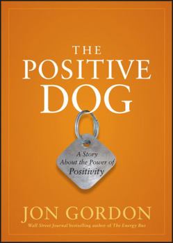 Hardcover The Positive Dog: A Story about the Power of Positivity Book