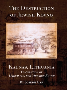 Hardcover The Destruction of Jewish Kovno (Kaunas, Lithuania) Book