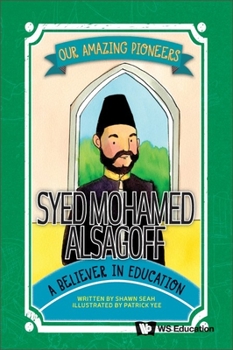 Hardcover Syed Mohamed Alsagoff: A Believer in Education Book